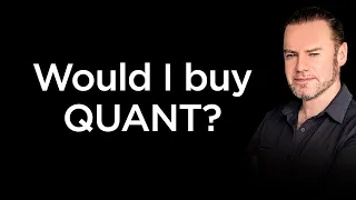 Would I buy Quant?