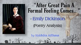 After Great Pain,A Formal Feeling Comes by Emily Dickinson Poetry Analysis by Riddhika Asthana.Theme