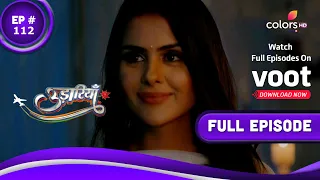 Udaariyaan | उड़ारियां  | Episode 112 | 22 July 2021