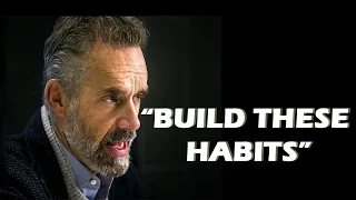 Jordan Peterson: YOU NEED THESE HABITS - (motivational)
