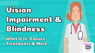 Vision Impairment and Blindness - What It Is, Causes, Treatments & More