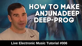 Live Electronic Music Tutorial 006 - How to Make Anjunadeep Deep Progressive House
