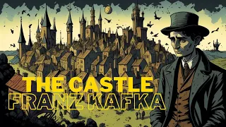 "Unpacking Franz Kafka's 'The Castle': A Quick Summary!"