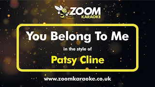 Patsy Cline - You Belong To Me - Karaoke Version from Zoom Karaoke