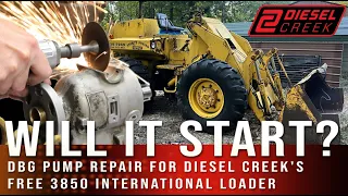 DBG Stanadyne Pump Repair for @DieselCreek 3850 FREE International Wheel Loader (Will it Start??)