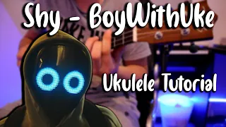 Shy - BoyWithUke (Ukulele Tutorial)