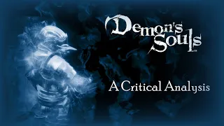 Critically Analyzing Demon's Souls 13 Years Later...