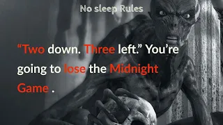 "Two down. Three left." You're going to lose the Midnight Game. (part2 )     #nosleep Rules