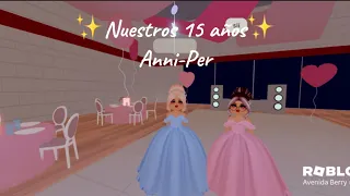 ✨Nuestros 15 años✨                                                   @Per_blox @Editt_Kenia23