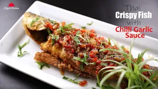 Thai Crispy Fish With Chilli Garlic Sauce | Fried Fish Recipes | Authentic Thai Recipe