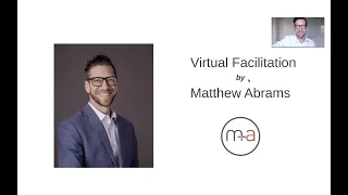 Matthew Abrams on Virtual Facilitation