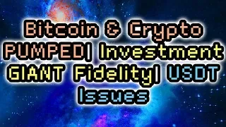 BITCOIN PRICE PUMP | Investment Giant Fidelity | USDT Issues