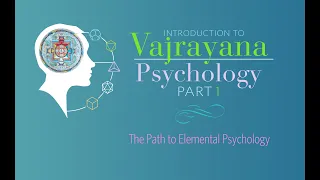 Intro to Vajrayana (5 Element) Psychology-Part 1