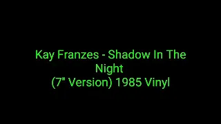 Kay Franzes - Shadow In The Night (7'' Version) 1985 Vinyl_euro disco