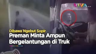 APES! Pemalak Bergelantungan Diajak 'Jalan-jalan' Sopir Truk