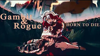 Gambit & Rogue | Born to die