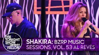 Shakira: Bzrp Music Sessions, Vol. 53 | The Tonight Show Starring Jimmy Fallon Al Revés