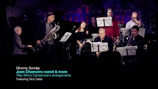 2014 GLOOMY SUNDAY ( 2)   JOAN CHAMORRO NONET & DICK OATTS RITA PAYÉS VOZ