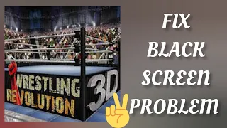 Fix Wrestling Revolution 3D App Black Screen Problem|| TECH SOLUTIONS BAR