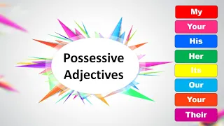 Possessive Adjectives - My, Your, His, Her, Its, Our, Their| English grammar