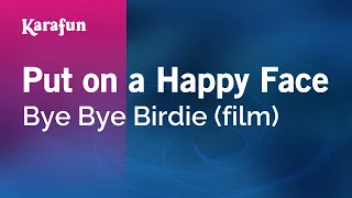 Put on a Happy Face - Bye Bye Birdie (1963 film) (Dick Van Dyke) | Karaoke Version | KaraFun