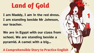Learn English Through Stories | English Story - Land of Gold (Part-1)