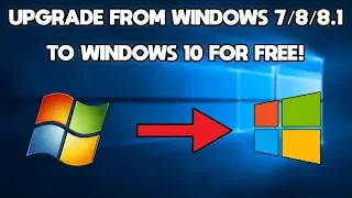 How To Upgrade From Windows 7/8/8.1 To Windows 10 For FREE