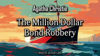 The Million Dollar Bond Robbery | Hercule Poirot #3.5 |  Poirot Investigates | Audiobook