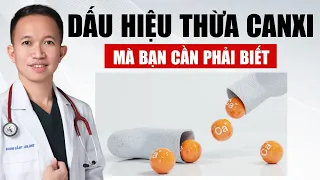 Những Dấu Hiệu Cảnh Báo Cơ Thể Thừa Canxi Mà Bạn Cần Biết | Bác Sĩ Trần Minh