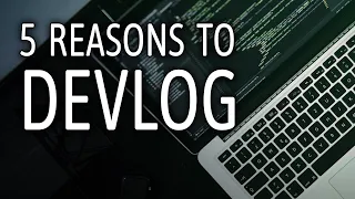5 Reasons to Dev Log your Game (Even if no one is watching!)