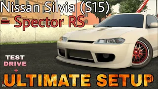 [OLD] Spector RS Ultimate Setup + Test Drive! (Nissan Silvia S15 Ultimate) CarX Drift Racing