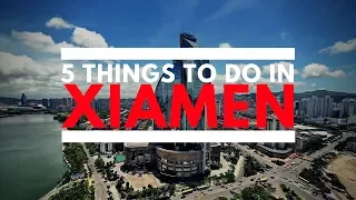 5 Things To Do In Xiamen