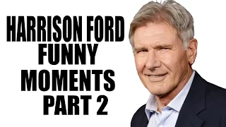 Harrison Ford Funny Moments - Part 2 of 2