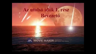 Az utolsó idők 1. rész - Bevezető