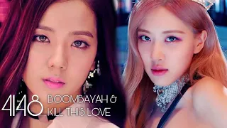 BLACKPINK - BOOMBAYAH & Kill This Love