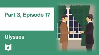 Ulysses by James Joyce | Part 3, Episode 17: The Nostos (Ithaca)