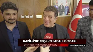 Nazilli'de Coşkun Sabah rüzgarı