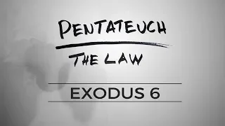 Pentateuch :: Exodus 6