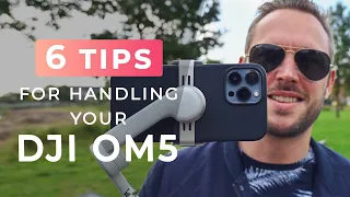 6 TIPS for Handling Your DJI OM5