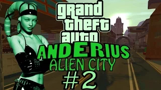 GTA: Anderius. Alien City. Глобальный мод! Прохождение. #2.