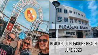 Blackpool Pleasure Beach|My friends first visit!|June 2023