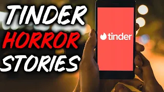 3 Allegedly TRUE Tinder Horror Stories