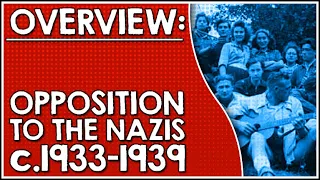 Overview: Opposition to the Nazis, 1933-1939