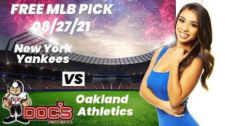 MLB Pick - New York Yankees vs Oakland Athletics Prediction, 8/27/21, Free Betting Tips and Odds