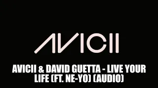 Avicii & David Guetta - Live Your Life (ft. Ne-Yo) (Audio)
