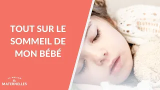 Tout sur le sommeil de mon bébé - La Maison des maternelles #LMDM