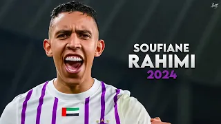 Soufiane Rahimi 2024 - Amazing Skills, Assists & Goals - Al Ain | HD