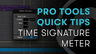 Pro Tools Quick Tips: Time Signature/Meter