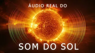 O SOM REAL DO SOL! ( MUITO ASSUSTADOR )