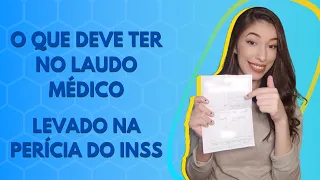 O QUE DEVE CONTER NO LAUDO MÉDICO APRESENTADO NA PERÍCIA DO INSS? | NÃO PASSE APUROS!